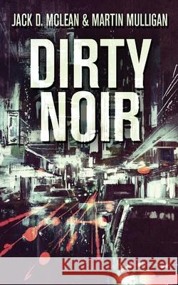 Dirty Noir Martin Mulligan Jack D. McLean 9784824103314