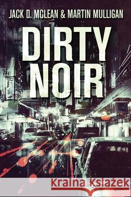 Dirty Noir Martin Mulligan Jack D. McLean 9784824103338