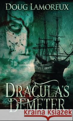 Dracula's Demeter Doug Lamoreux 9784824103390 Next Chapter