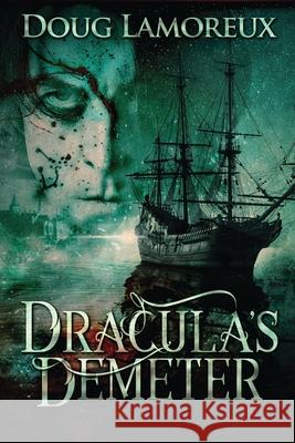 Dracula's Demeter Doug Lamoreux 9784824103437