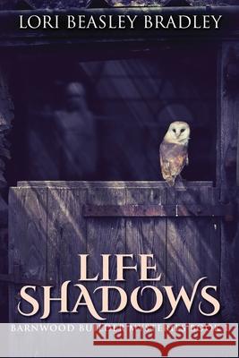 Life Shadows Lori Beasley Bradley 9784824103789 Next Chapter