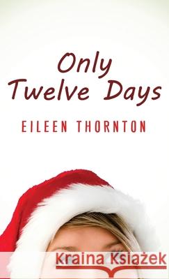 Only Twelve Days Eileen Thornton 9784824104045 Next Chapter