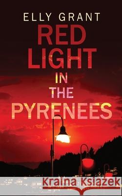 Red Light in the Pyrenees Elly Grant 9784824104168 Next Chapter