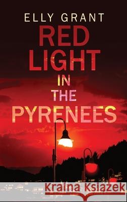 Red Light in the Pyrenees Elly Grant 9784824104175 Next Chapter