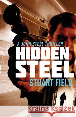 Hidden Steel Stuart Field 9784824104601 Next Chapter