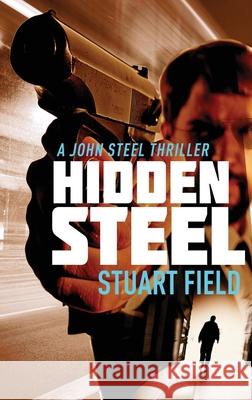 Hidden Steel Stuart Field 9784824104625 Next Chapter