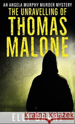 The Unravelling of Thomas Malone Elly Grant 9784824104892 Next Chapter