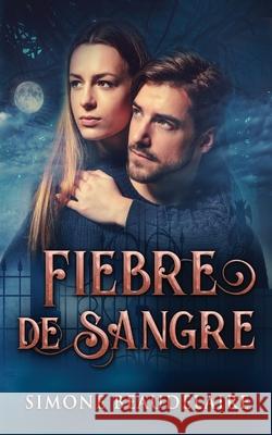 Fiebre De Sangre Simone Beaudelaire, Ester García 9784824106360 Next Chapter Circle