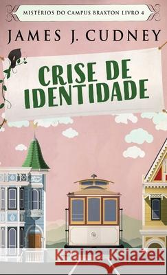 Crise de Identidade James J. Cudney Heloisa Miranda Silva 9784824106391 Next Chapter Circle