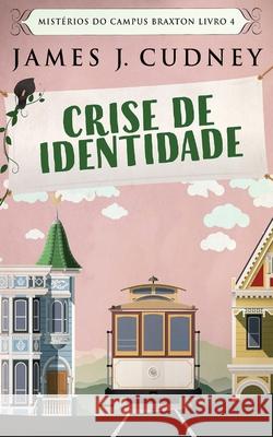 Crise de Identidade James J. Cudney Heloisa Miranda Silva 9784824106414 Next Chapter Circle