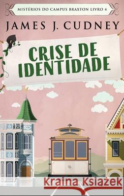 Crise de Identidade James J. Cudney Heloisa Miranda Silva 9784824106421 Next Chapter Circle