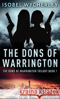 The Dons of Warrington Isobel Wycherley 9784824106742
