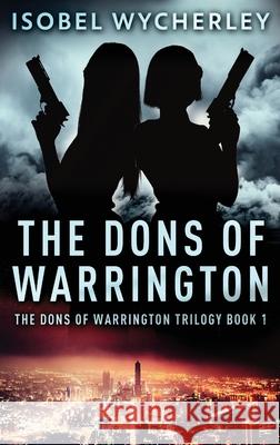 The Dons of Warrington Isobel Wycherley 9784824106773