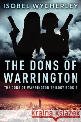 The Dons of Warrington Isobel Wycherley 9784824106780