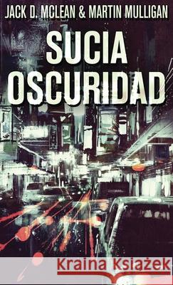 Sucia Oscuridad Martin Mulligan, Jack D McLean 9784824106841