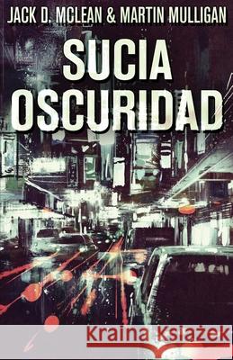 Sucia Oscuridad Martin D Mulligan, Jack D McLean 9784824106858 Next Chapter Gk