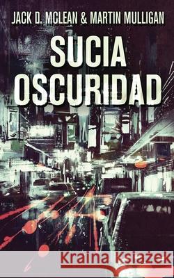 Sucia Oscuridad Martin D Mulligan, Jack D McLean 9784824106865 Next Chapter Gk