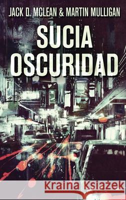 Sucia Oscuridad Martin D Mulligan, Jack D McLean 9784824106872 Next Chapter Gk