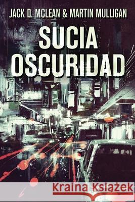 Sucia Oscuridad Martin D Mulligan, Jack D McLean 9784824106889 Next Chapter Gk