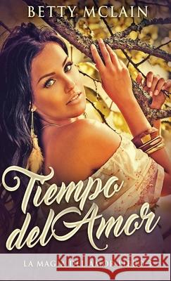 Tiempo del Amor Betty McLain, Santiago Machain 9784824107190 Next Chapter Circle