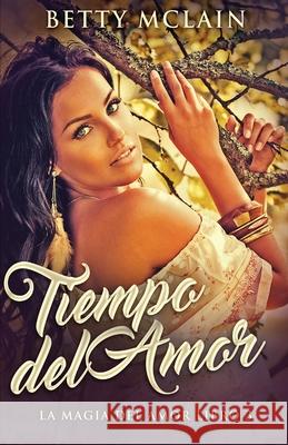 Tiempo del Amor Betty McLain, Santiago Machain 9784824107206 Next Chapter Circle