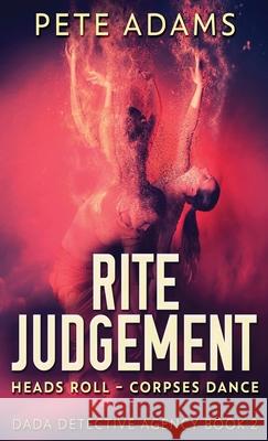 Rite Judgement: Heads Roll, Death And Insurrection Pete Adams 9784824107695 Next Chapter