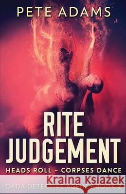 Rite Judgement: Heads Roll, Death And Insurrection Pete Adams 9784824107701 Next Chapter