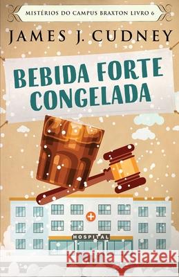 Bebida Forte Congelada James J Cudney 9784824107909 Next Chapter Circle