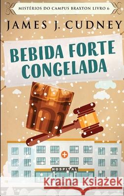 Bebida Forte Congelada James J Cudney 9784824107923 Next Chapter Circle