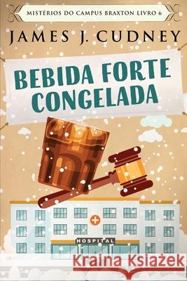 Bebida Forte Congelada James J Cudney 9784824107930 Next Chapter Circle