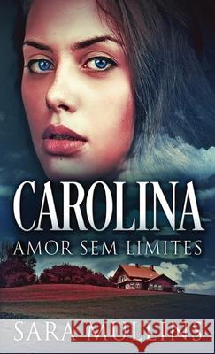 Carolina - Amor Sem Limites Sara Mullins, Evie Diane 9784824109040