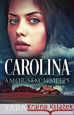 Carolina - Amor Sem Limites Sara Mullins, Evie Diane 9784824109057