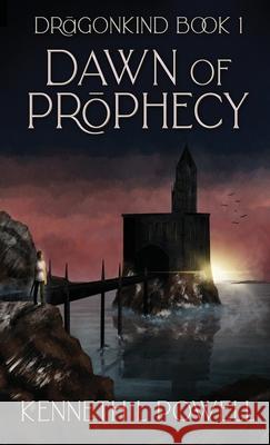 Dawn Of Prophecy: An Epic Fantasy Adventure Kenneth L Powell 9784824110145