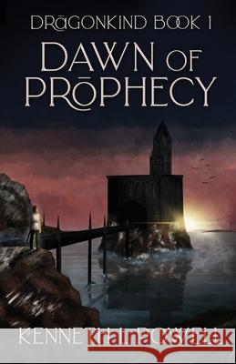 Dawn Of Prophecy: An Epic Fantasy Adventure Kenneth L Powell 9784824110152