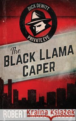 The Black Llama Caper Robert Muccigrosso 9784824110824