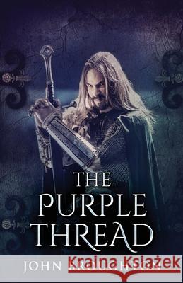 The Purple Thread: Eighth-Century Saxon Missions In Europe John Broughton 9784824111159 Next Chapter