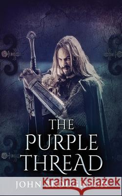 The Purple Thread: Eighth-Century Saxon Missions In Europe John Broughton 9784824111166 Next Chapter