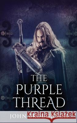 The Purple Thread: Eighth-Century Saxon Missions In Europe John Broughton 9784824111173 Next Chapter