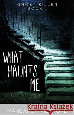 What Haunts Me Margaret Millmore 9784824111456 Next Chapter