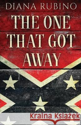 The One That Got Away: John Surratt, the conspirator in John Wilkes Booth's plot to assassinate President Lincoln Diana Rubino 9784824112651