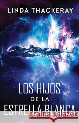 Los Hijos de la Estrella Blanca Linda Thackeray 9784824112903 Next Chapter Circle