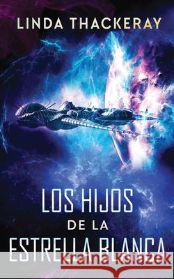 Los Hijos de la Estrella Blanca Linda Thackeray 9784824112910 Next Chapter Circle