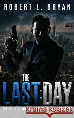 The Last Day Robert L Bryan 9784824113122 Next Chapter