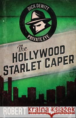 The Hollywood Starlet Caper Robert Muccigrosso 9784824115355 Next Chapter