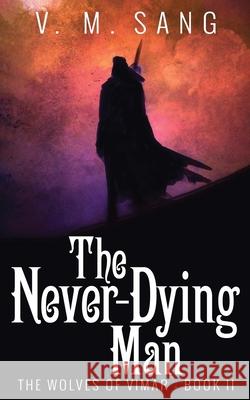 The Never-Dying Man V M Sang 9784824115911 Next Chapter