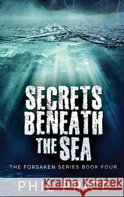 Secrets Beneath The Sea Phil Price 9784824116178 Next Chapter