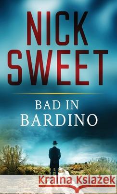 Bad in Bardino: Trouble on the Costa del Crime Nick Sweet 9784824116697 Next Chapter