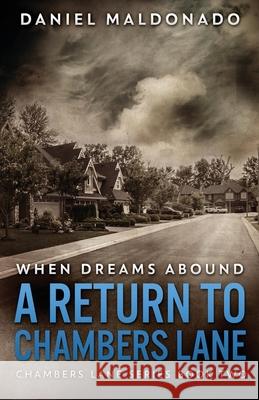 When Dreams Abound: A Return To Chambers Lane Daniel Maldonado 9784824117106 Next Chapter