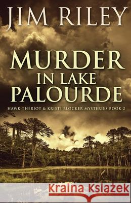 Murder in Lake Palourde Jim Riley 9784824117601 Next Chapter