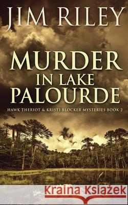 Murder in Lake Palourde Jim Riley 9784824117618 Next Chapter